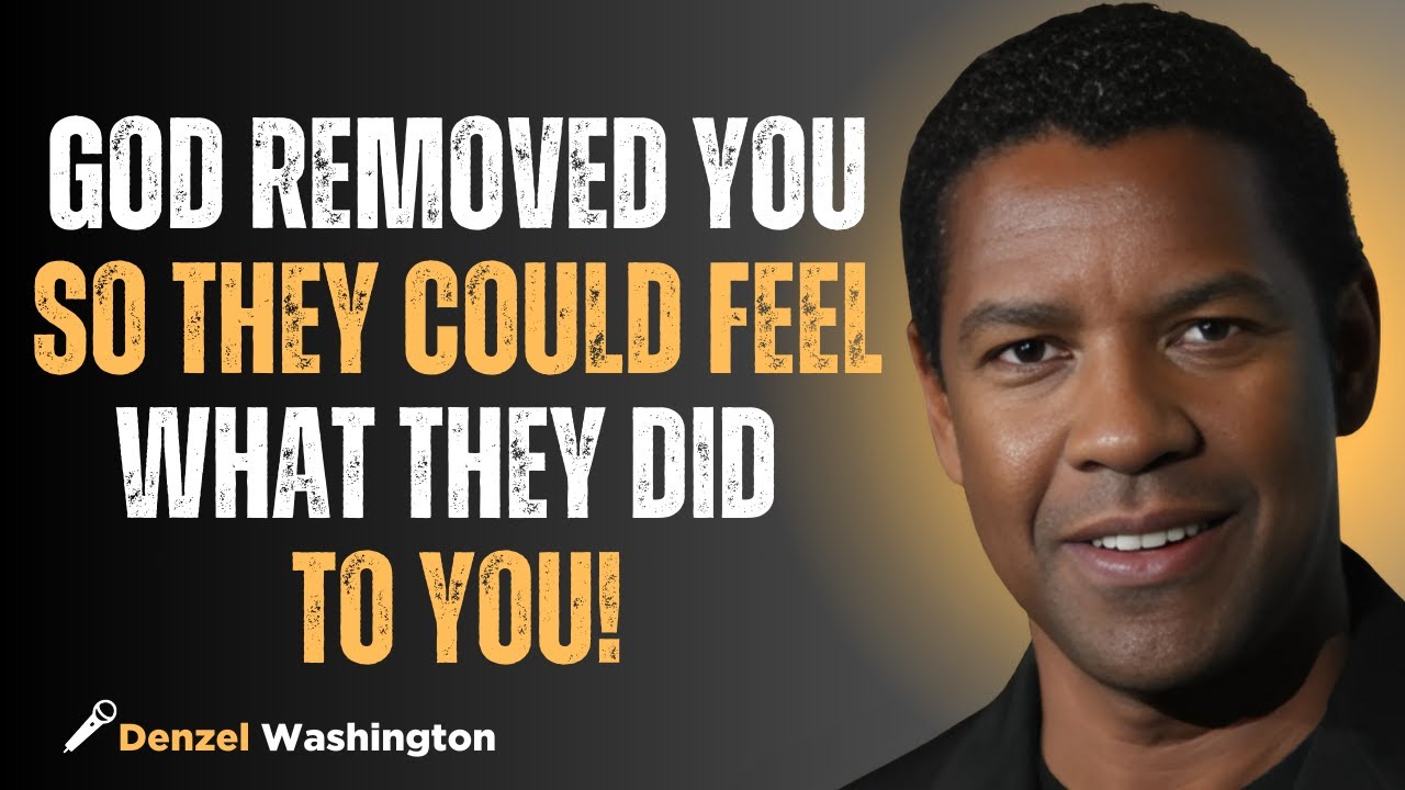 God Removed You So They Could Feel What They Did To You! #motivation #inspiration #denzelwashington