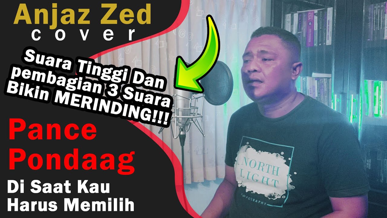 PANCE F. PONDAAG - DISAAT KAU HARUS MEMILIH / ANJAZ ZED COVER // LAGU TEMBANG KENANGAN
