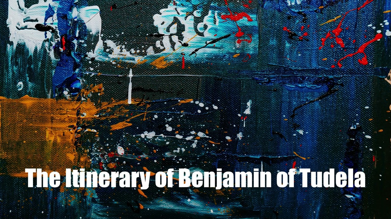 The Itinerary of Benjamin of Tudela | A Jewish Traveler’s Journey Through the Medieval World