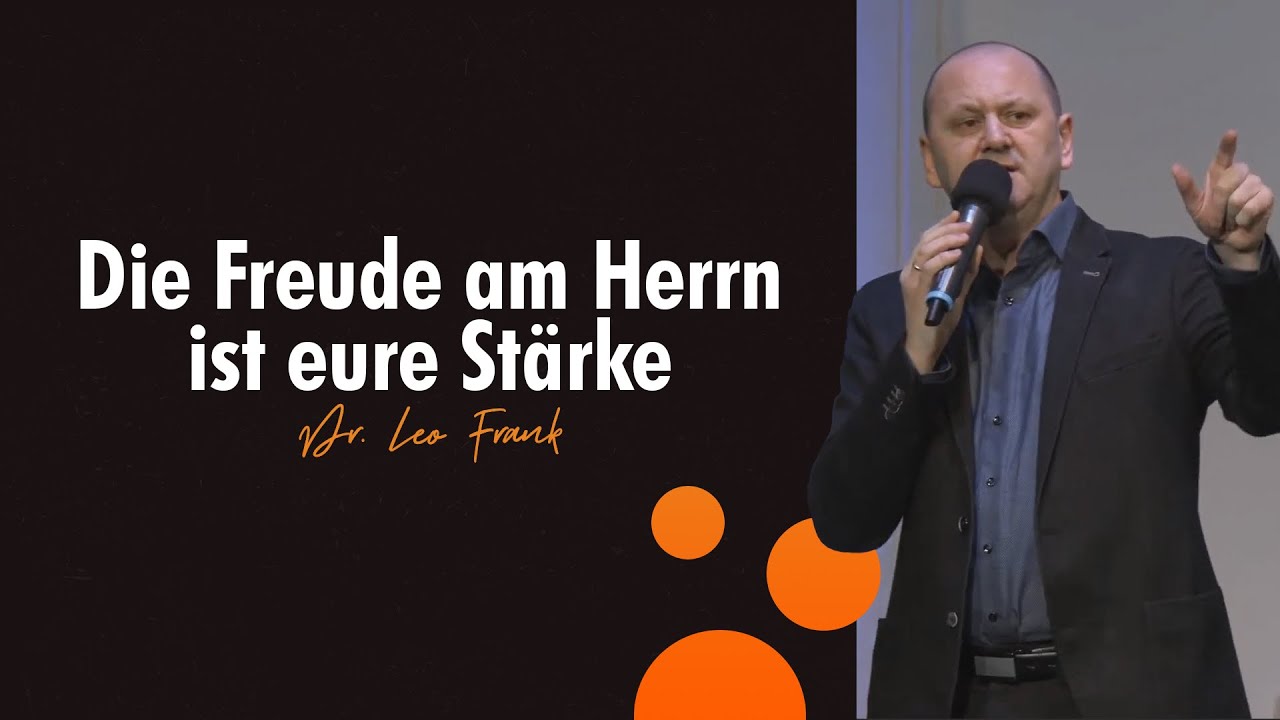 Die Freude am Herrn ist eure Stärke | Dr. Leo Frank | 21.03.21