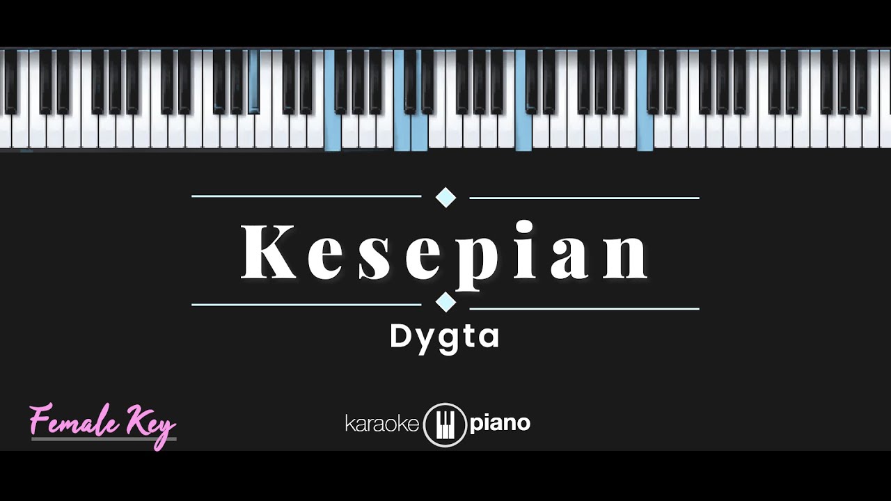 Kesepian - Dygta (KARAOKE PIANO - FEMALE KEY)