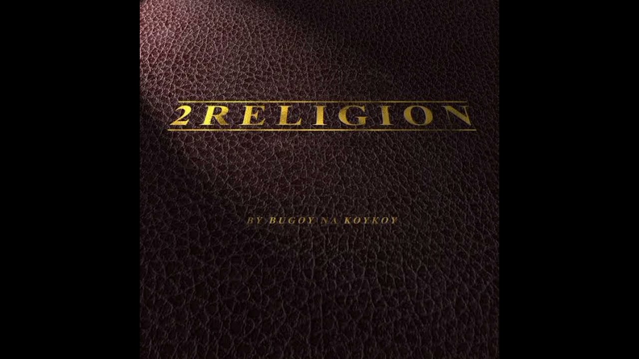 Bugoy na Koykoy - 2 Religion (Mixtape)