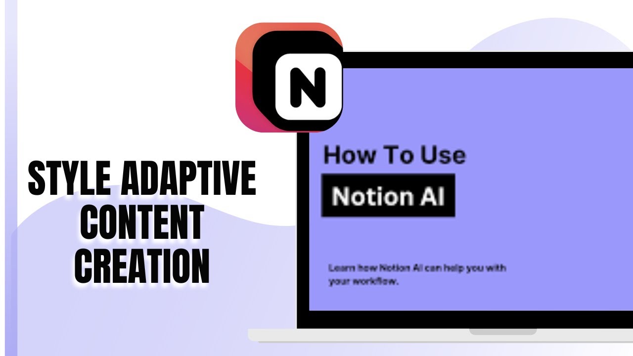HOW TO USE AI ON NOTION? -  STYLE ADAPTIVE CONTENT CREATION
