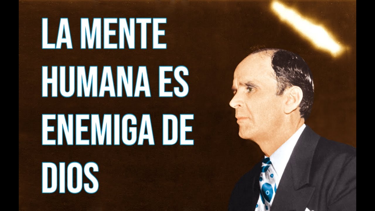 La mente humana es enemiga de Dios | Rev. William Branham