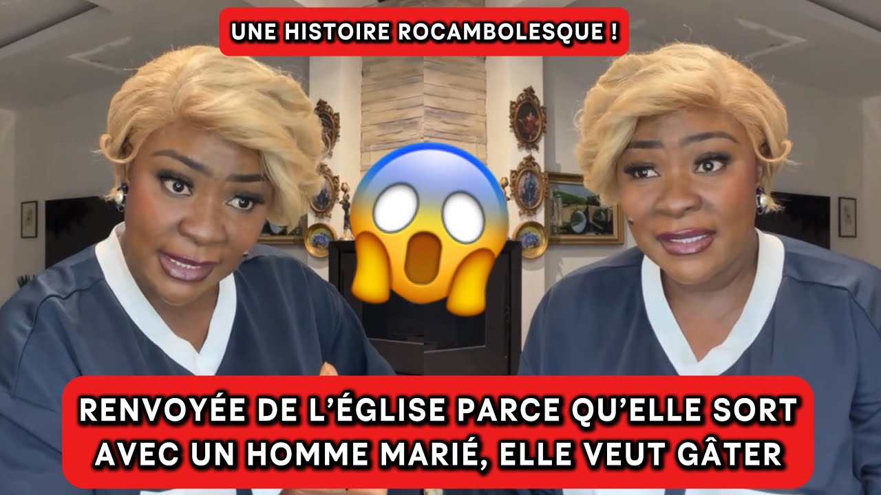 🚨😱RENVOYÉE DE L’ÉGLISE PARCE QU’ELLE SORT AVEC UN HOMME MARIÉ ELLE VEUT GÂTER LE FOYER | HAMOND CHIC