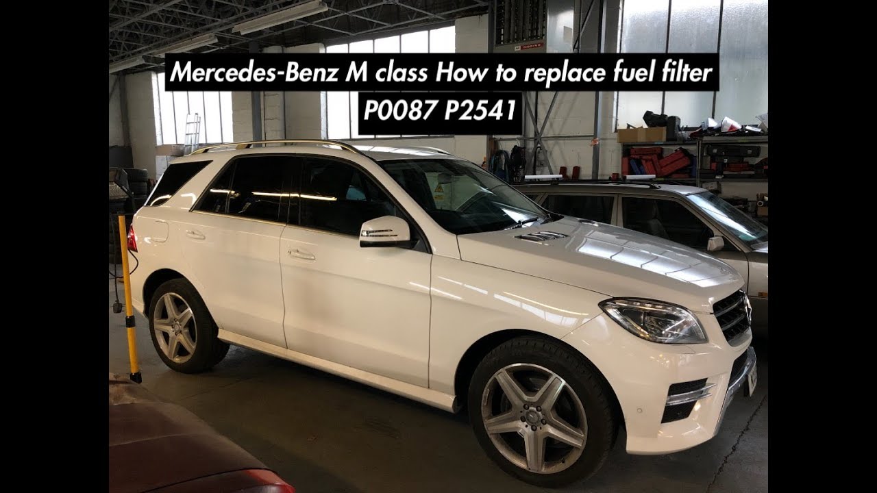Mercedes-Benz M-Class ML250 2.1 BlueTEC (2011-2015) fuel filter replace engine code P0087 P2541