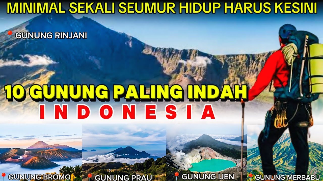 Gunung Impian Para Pendaki - Inilah 10 GUNUNG TERINDAH DI INDONESIA