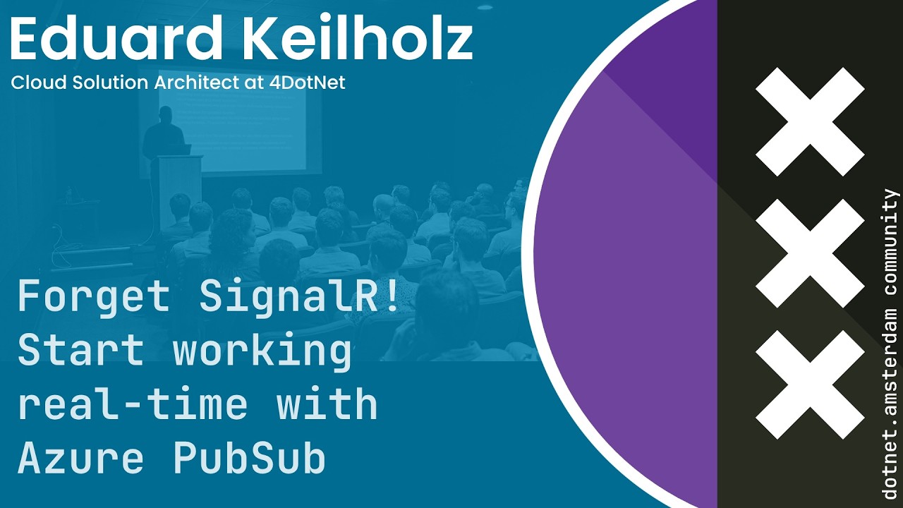 dotnet.amsterdam: Eduard Keilholz - Forget SignalR! Start working real-time with Azure PubSub