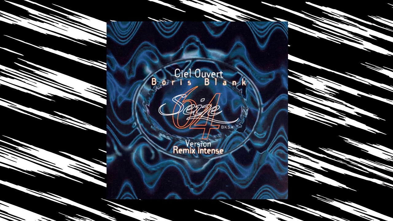 Boris Blank - Ciel Ouvert (Remix Intense Seize 64)
