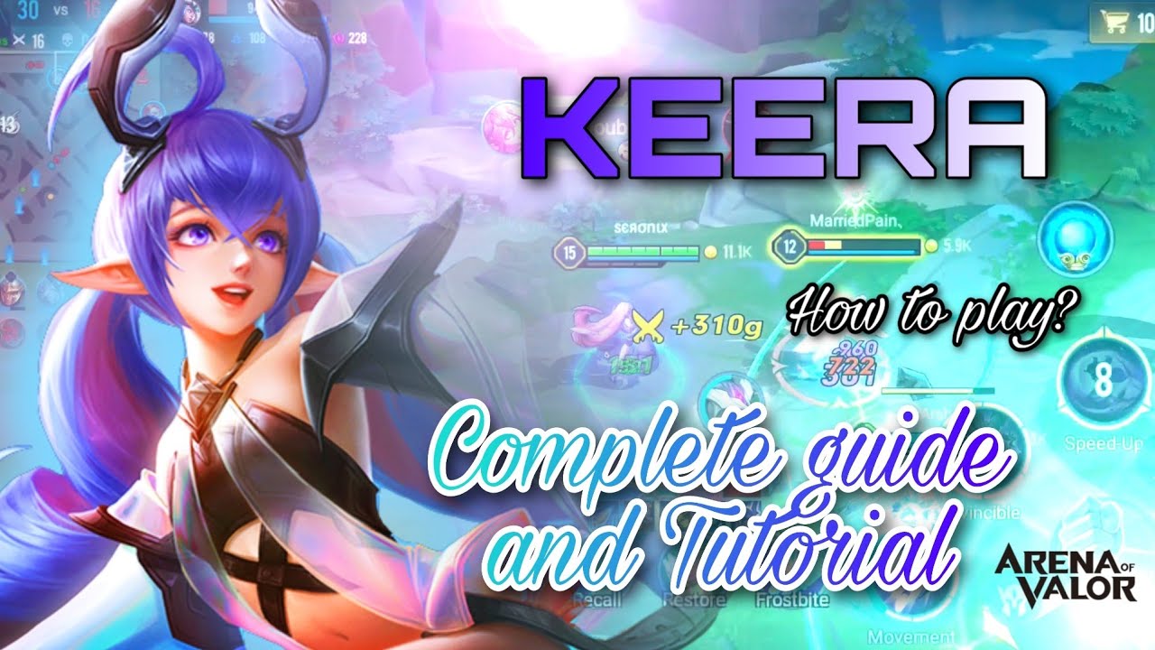 Keera Tutorial | Complete Guide | Arena of Valor | Li&ecirc;nQu&acirc;n Mobile | RoV | AoV | Clash of Titans