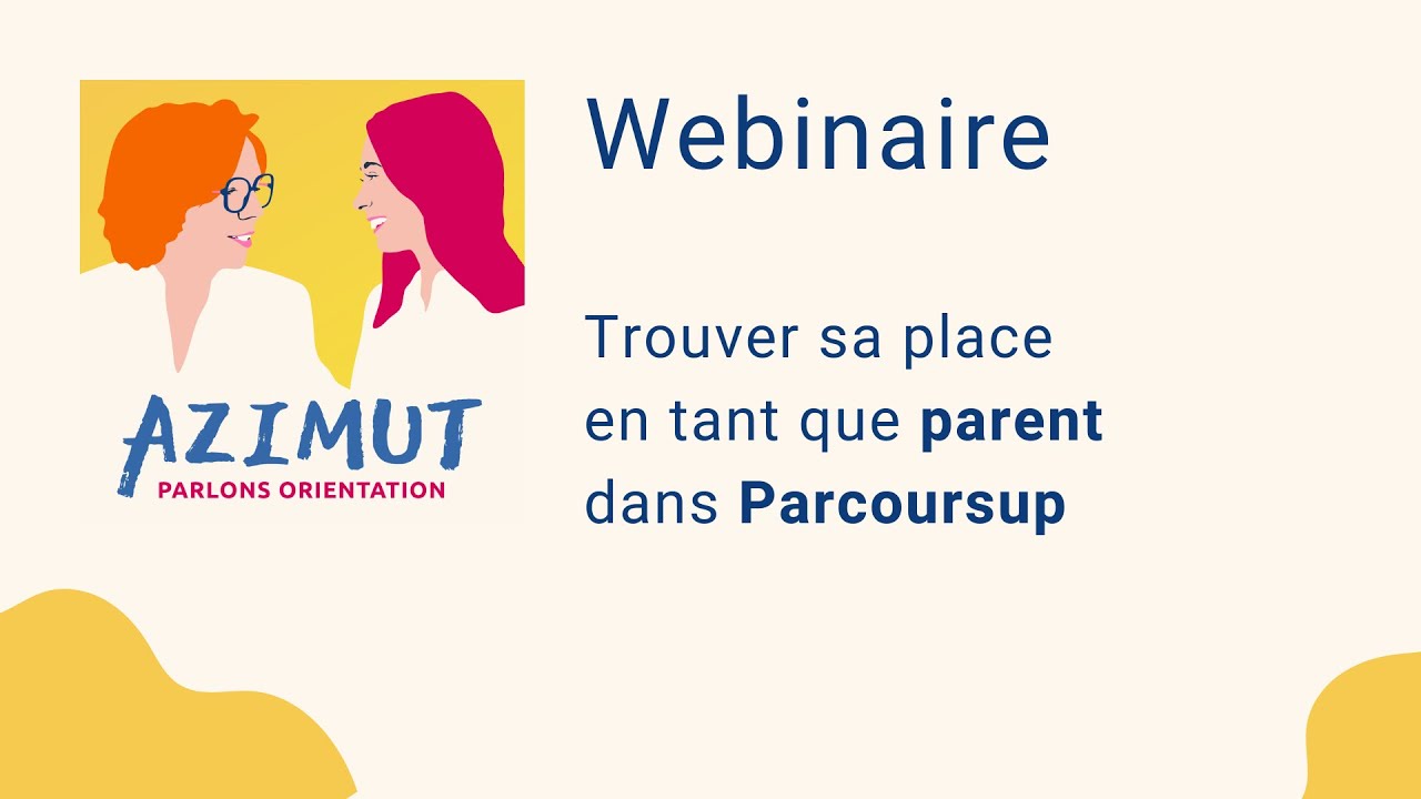 AZIMUT Webinaire Trouver sa place en tant que parent dans Parcoursup replay 6 nov 24