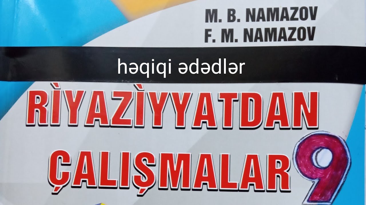 həqiqi ədədlər N: 1 -12.namazov çalışmalar 9 cu sinif