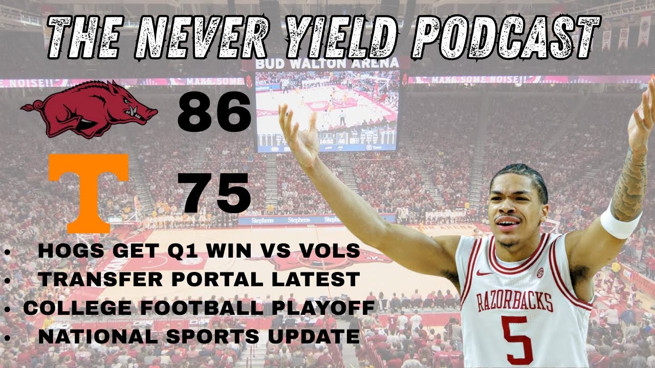 Episode 33: Hogs beat Vols in Top 20 Matchup, Transfer Portal latest for Ryan Silverfield's squad