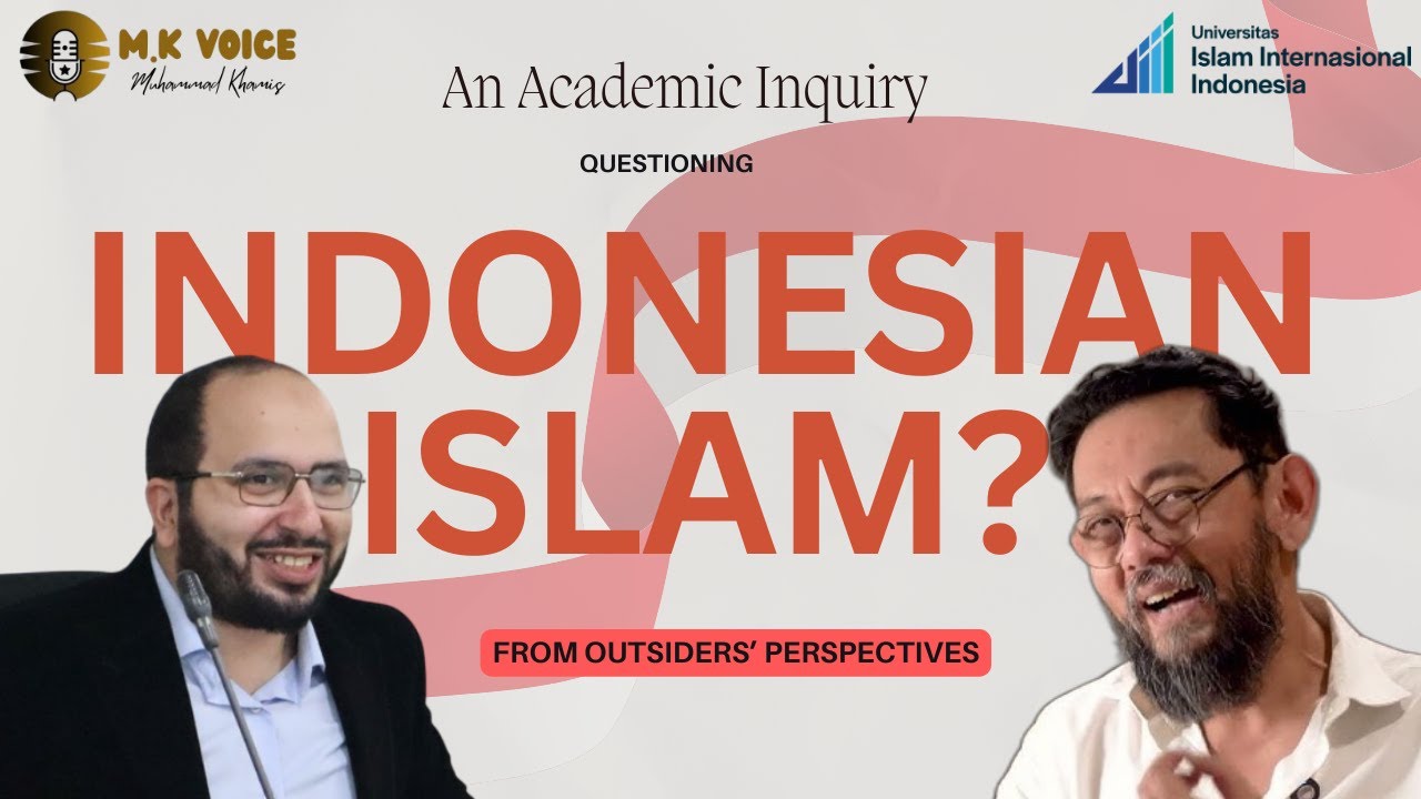Indonesian Islam: Universality, Context, and Outsider Perspectives