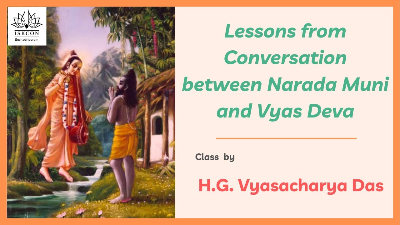 Lessons from Conversation between Narada Muni and Vyas Deva