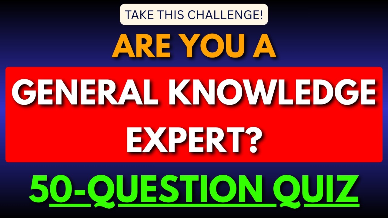 The Ultimate GENERAL KNOWLEDGE Quiz (50 Questions) #generalknowledge #gkquiz #triviaquiz