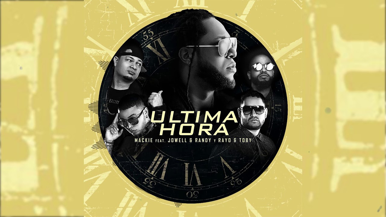 Mackie, Jowell & Randy, Rayo & Toby - Ultima Hora (Cover Audio)