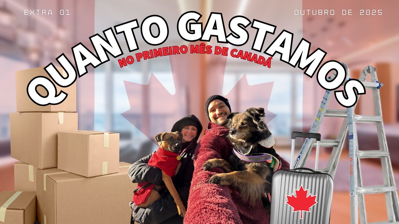 EX | 01 QUANTO GASTAMOS NO PRIMEIRO MÊS DE CANADÁ