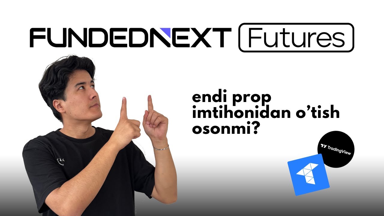 Endi prop imtihonlaridan o'tish osonmi? | FundedNext Futures Obzor