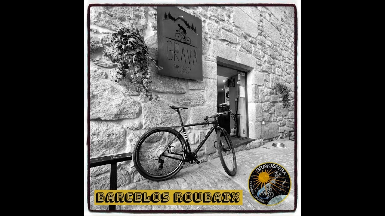 Gravosfera - Barcelos Roubaix
