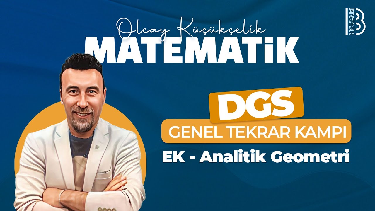 DGS - Matematik - Genel Tekrar Kampı - EK - Analitik Geometri - Olcay K&Uuml;&Ccedil;&Uuml;K&Ccedil;ELİK - 2025