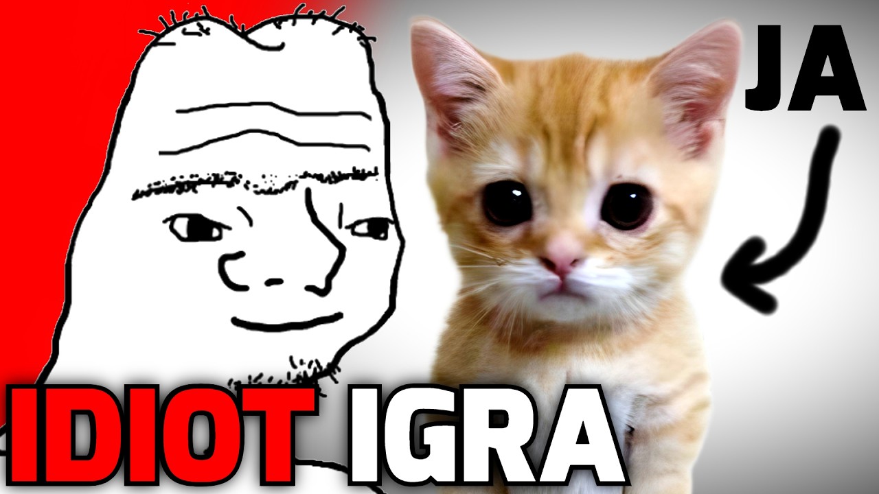 Idiot Igra KAO MAČKA
