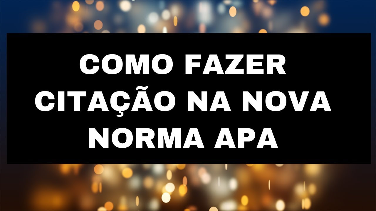 COMO FAZER CITAÇÃO NA NORMA APA - EXPLICAÇÃO E EXEMPLOS