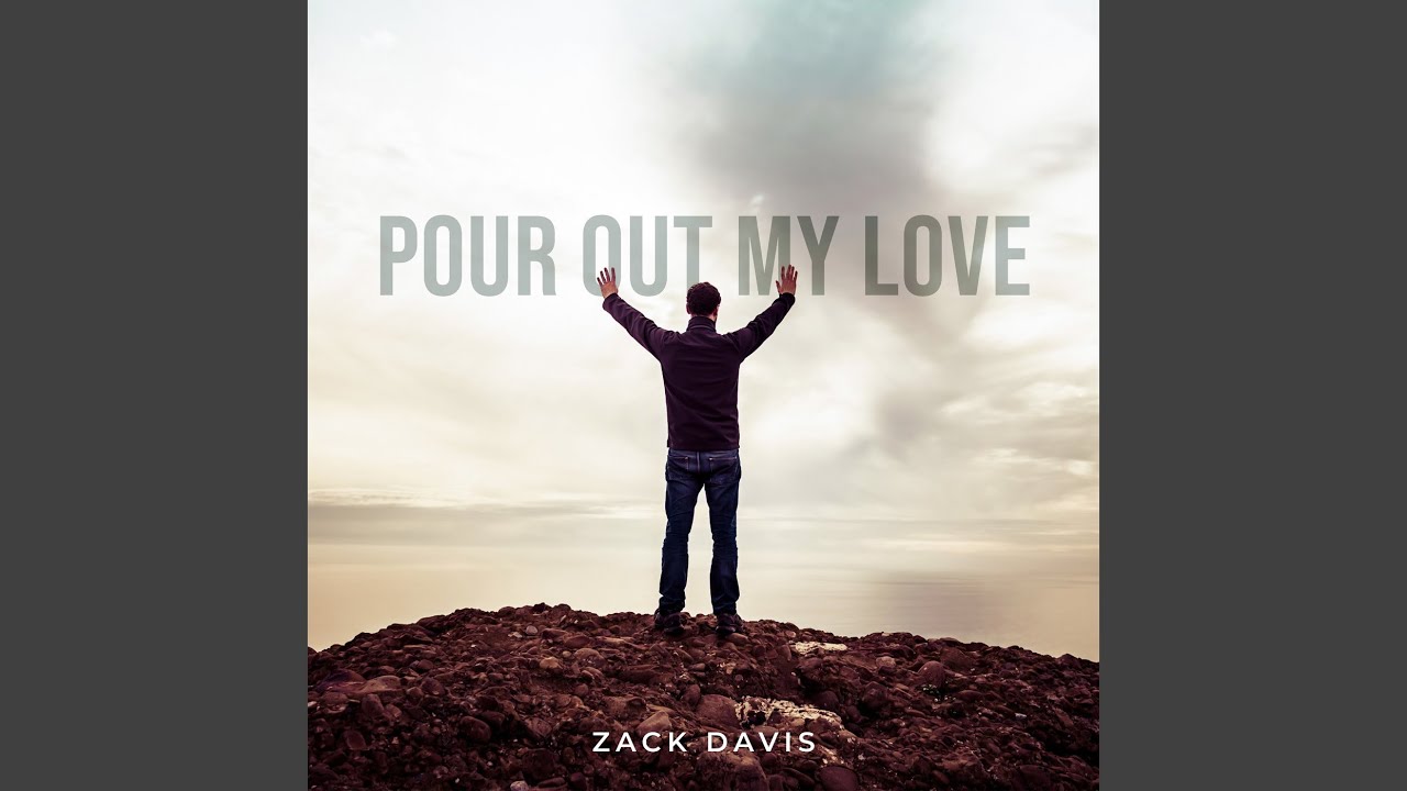Pour Out My Love