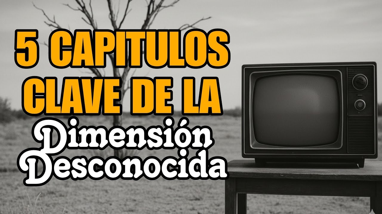 5 capitulos ESPECTACULARES de la Dimensión Desconocida