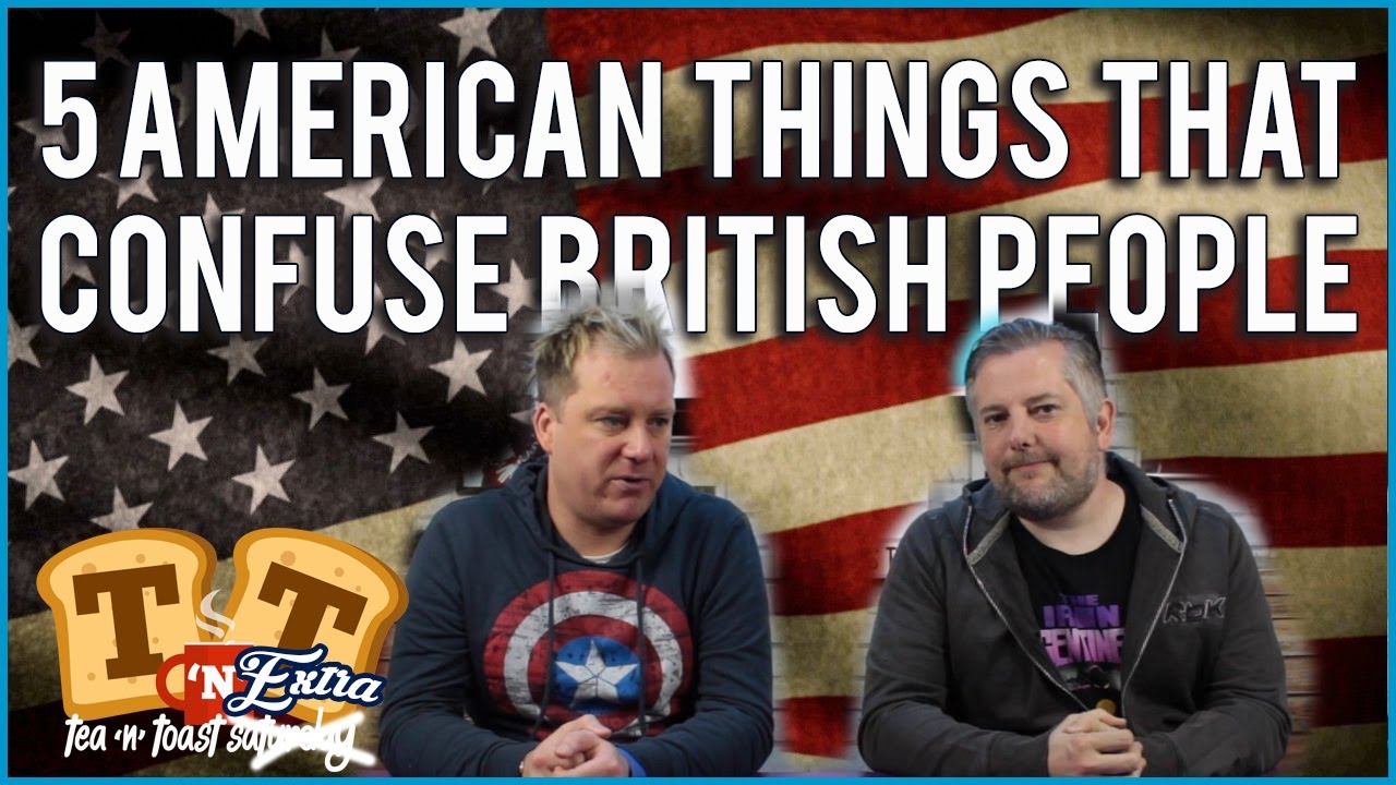 5 American Things That Confuse British People