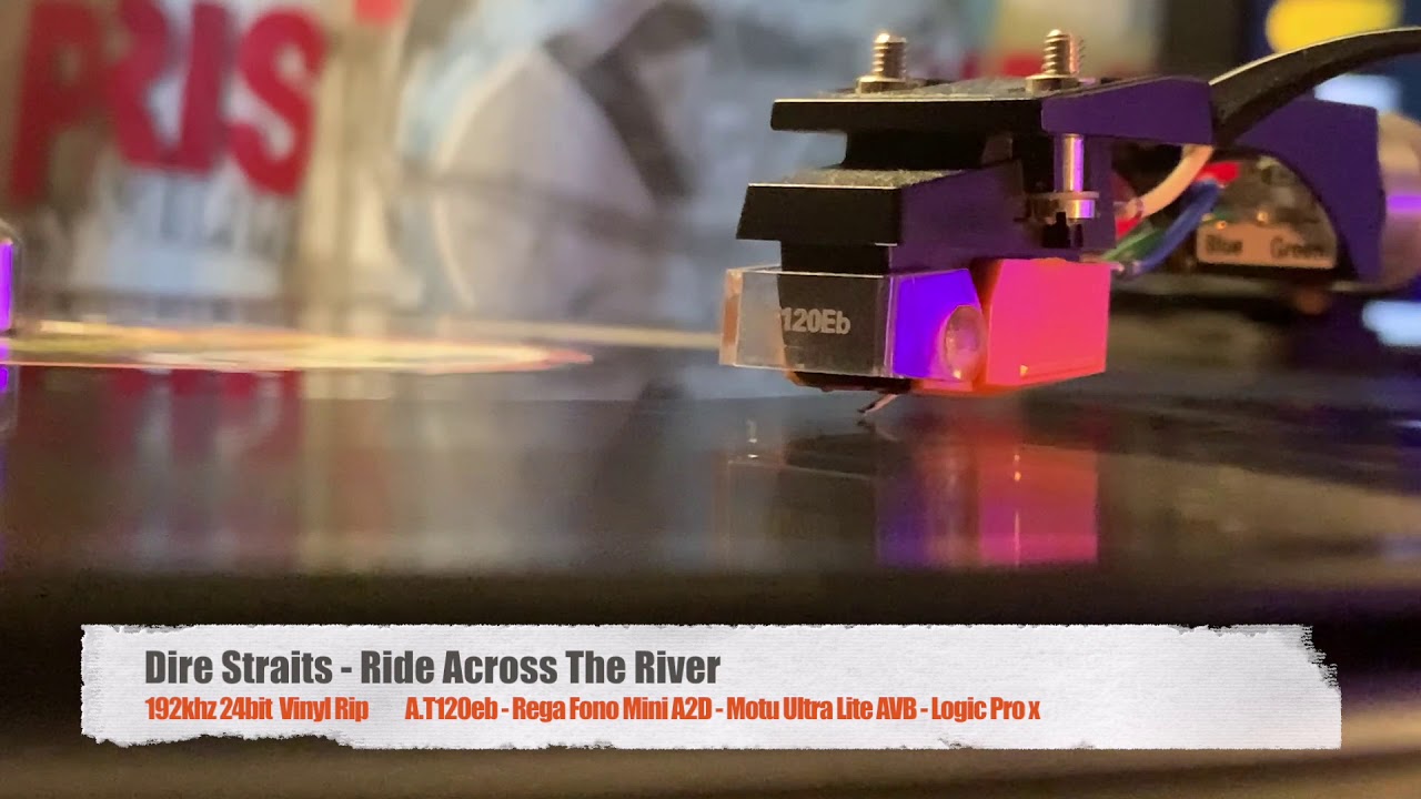 Dire Straits - Ride across the river - Vinyl Rip 192Khz 24Bit - A.T 120 eb - MOTU Ultra Lite avb