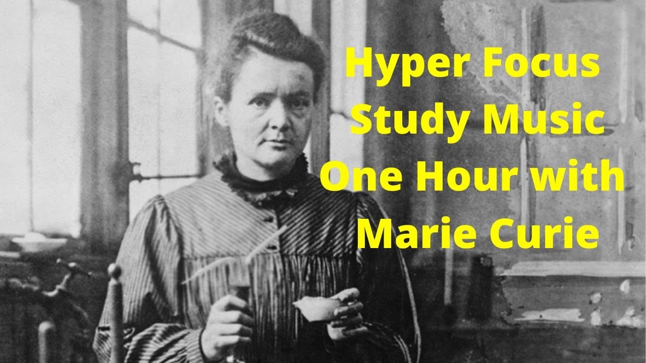 Study with Marie Curie - Hyper Focus Music - 1 Hour