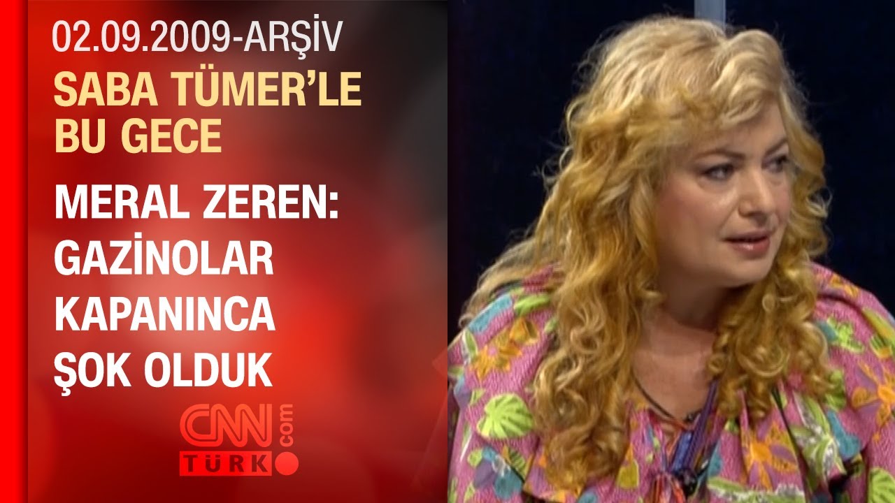 Meral Zeren: Şöhretimi Kaybetmiş Sayılmam - Saba Tümer'le Bu Gece - 02.09.2009