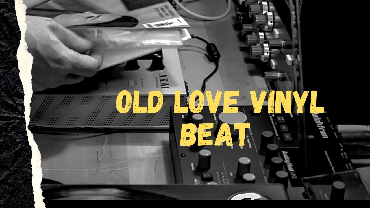 Old Love Vinyl Beat | Akai MPC2000XL