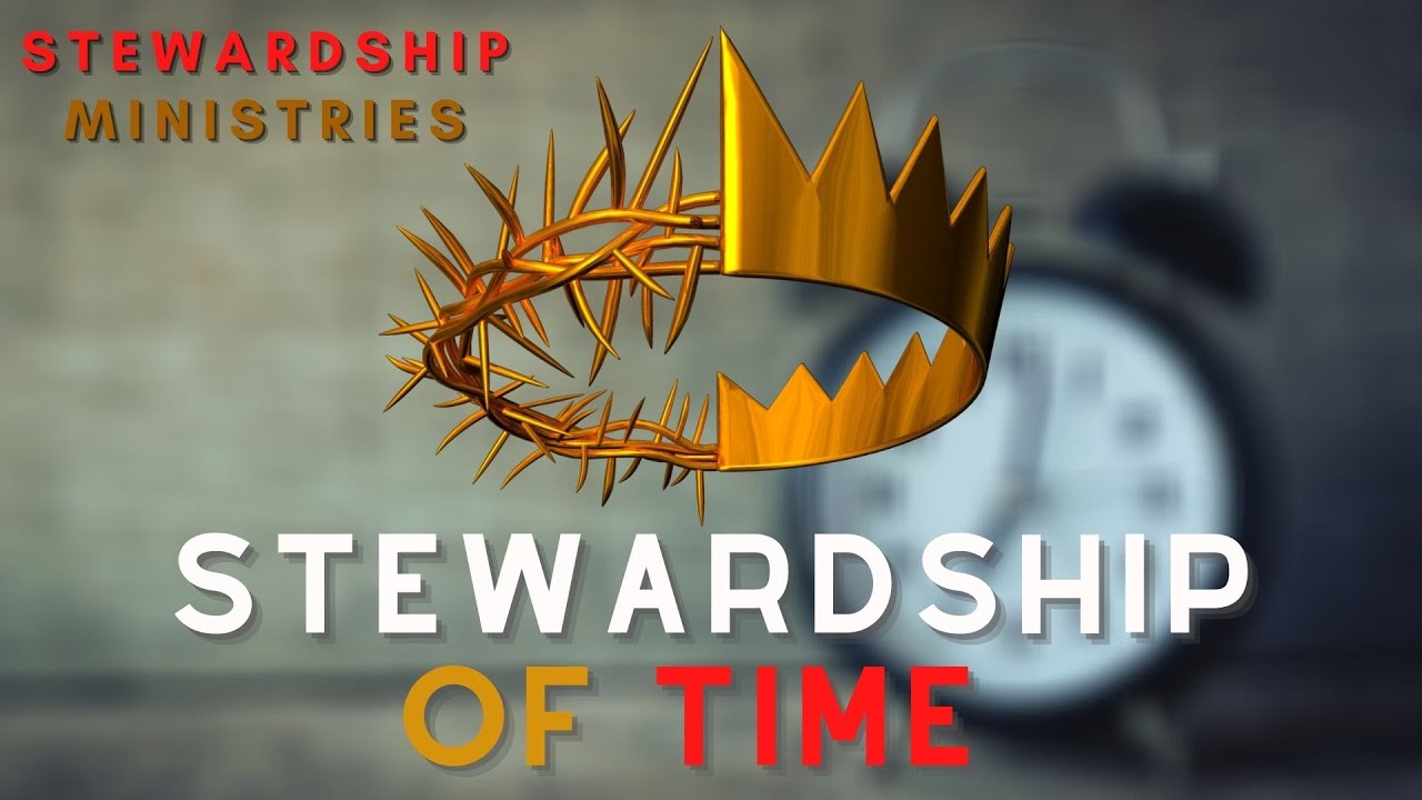 Stewardship of Time (8 mins) By Pr. Michael Pedrin