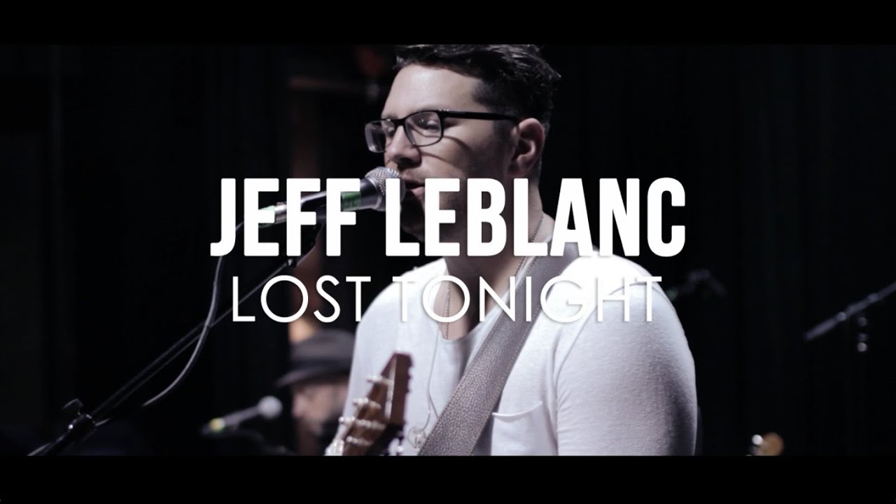 Jeff LeBlanc - Lost Tonight (Official Video)