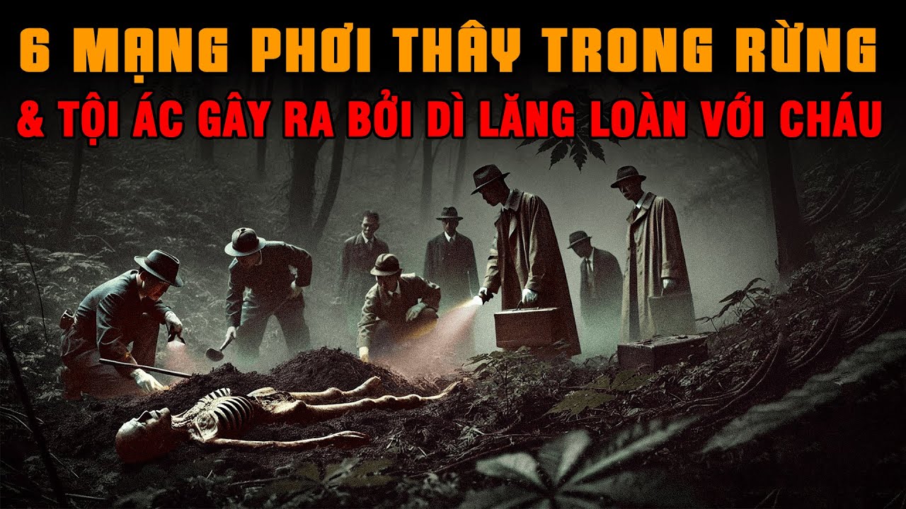 Kỳ Án Trung Quốc: Dì Lăng Loàn Với Cháu Khiến Cả Gia Đình Phơi Thây Trong Rừng #giaimakyan
