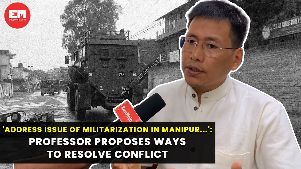 Manipur Violence: Professor explains ethnic tensions, militarisation, and media coverage