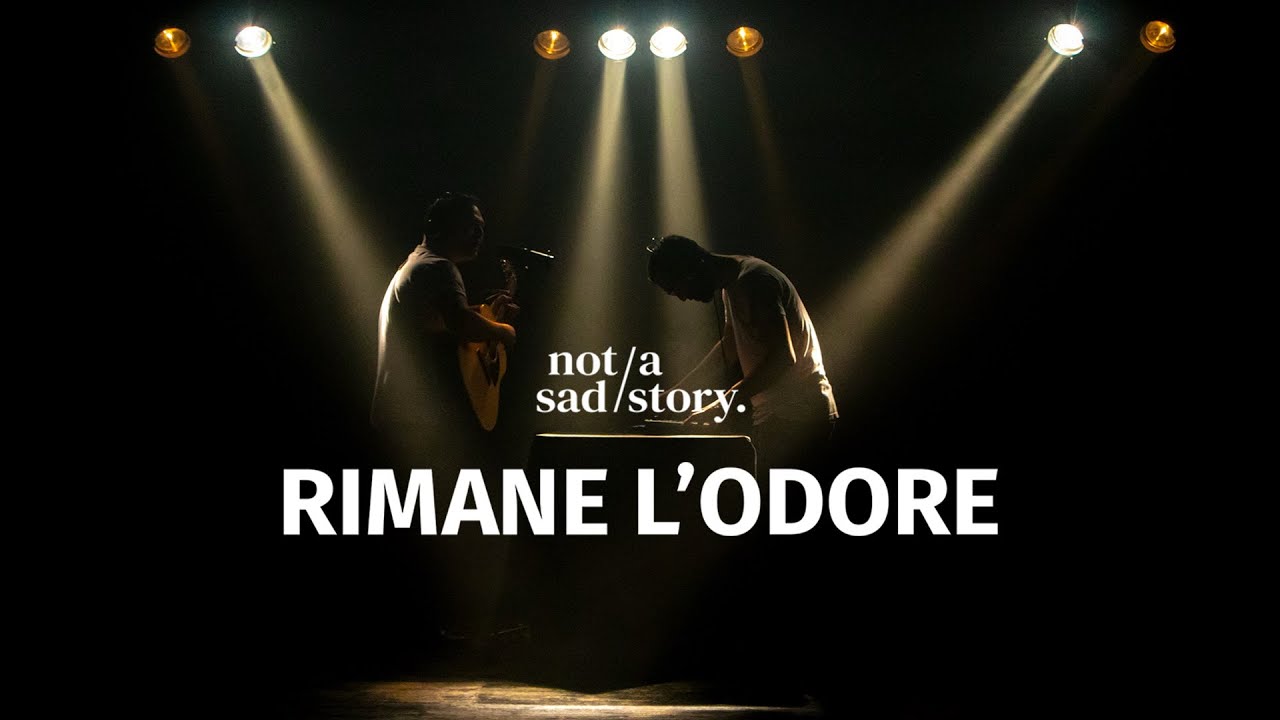 Not a sad story  - Rimane l'odore (Official Live Session)
