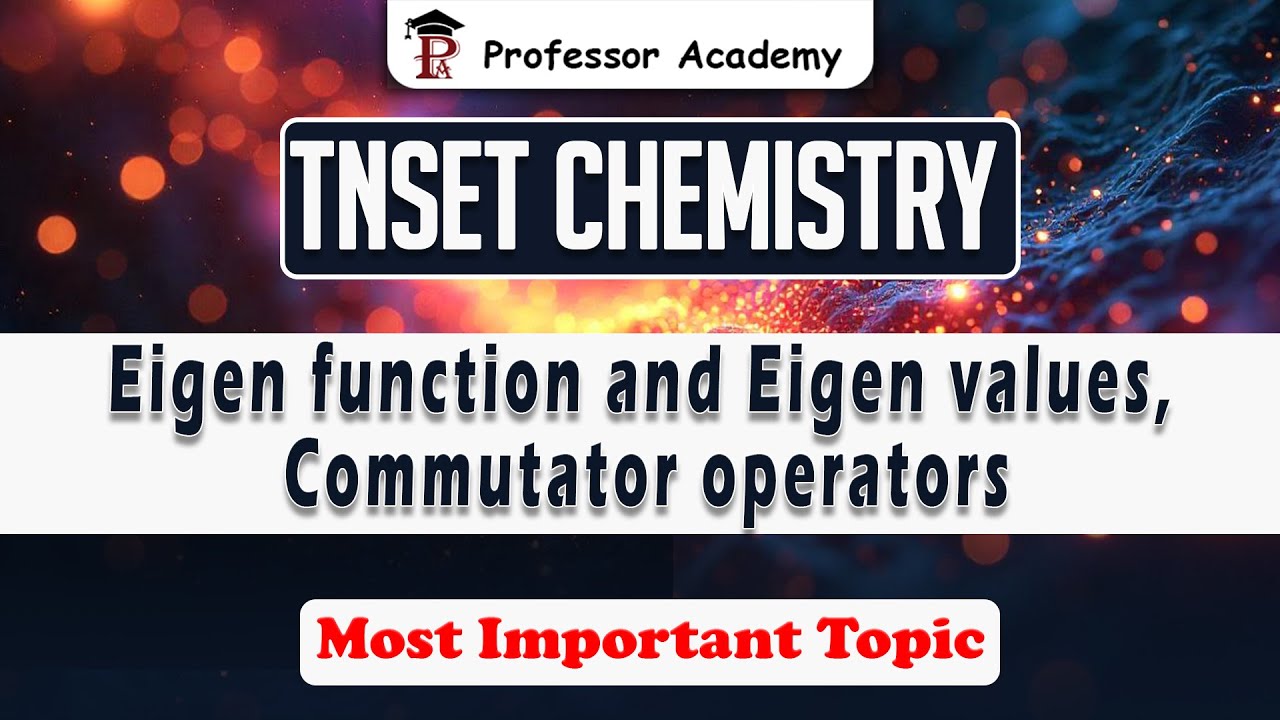 TN SET Chemistry |  Eigen function and Eigen values, Commutator operators | Most important topic