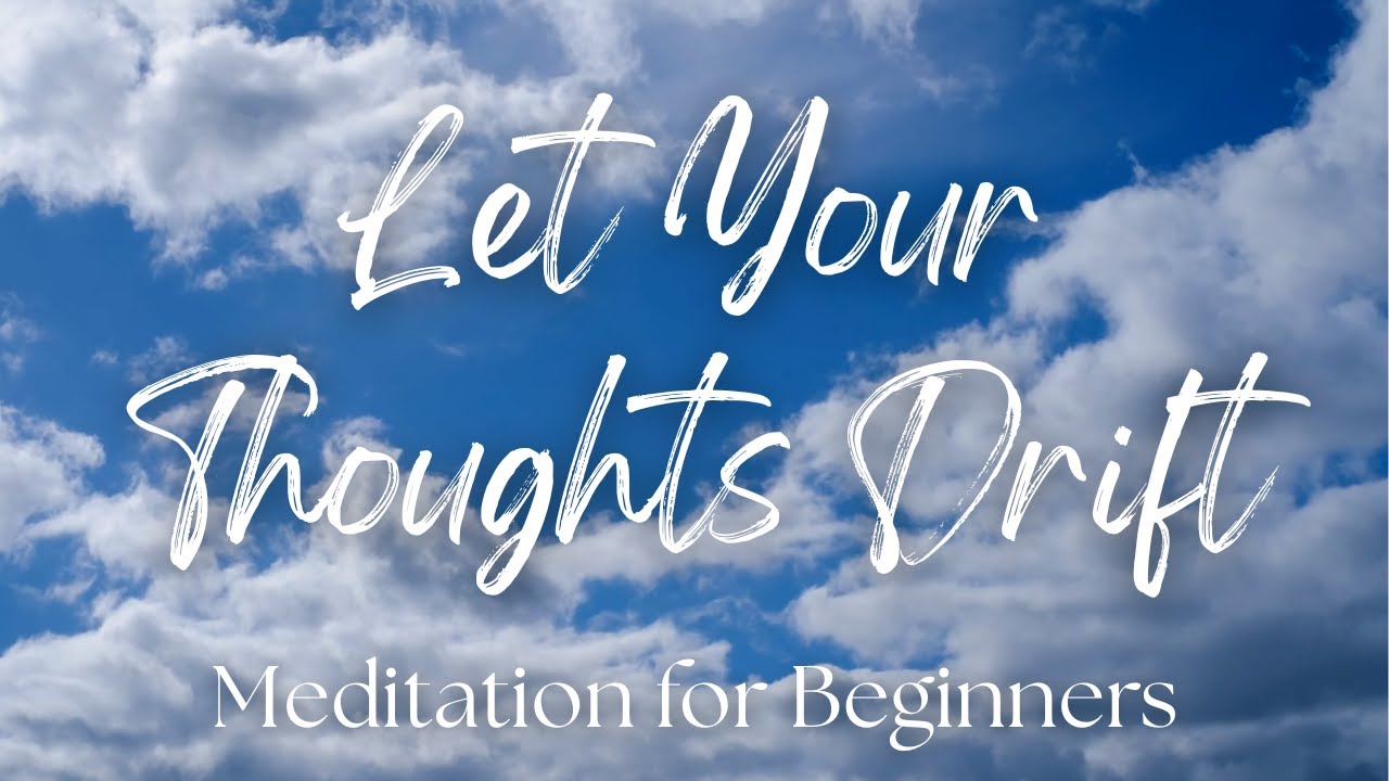 Let Your Thoughts Drift ☁️ Beginner Mindful Meditation for Overthinking & Stress Relief