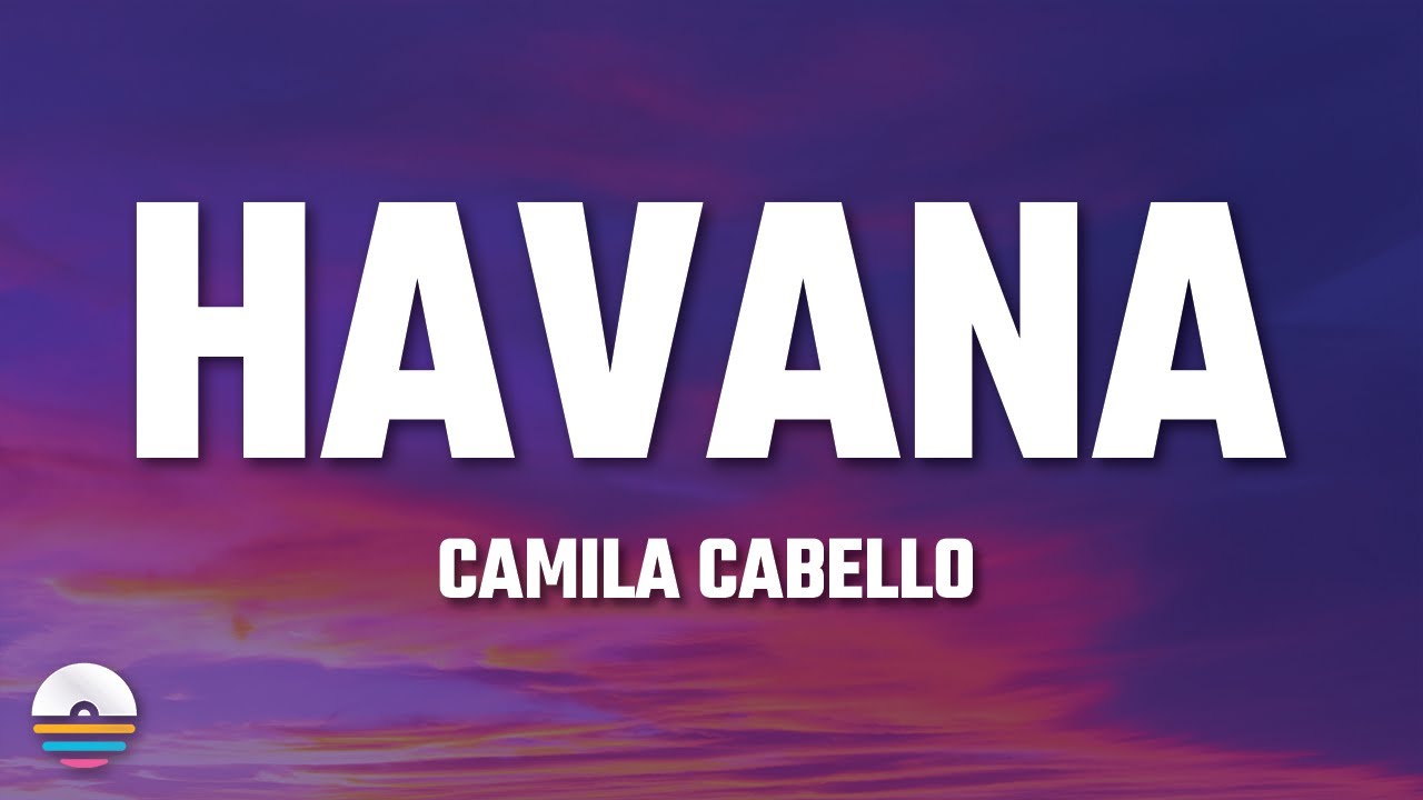 Camila Cabello - Havana (Lyrics) ft. Young Thug