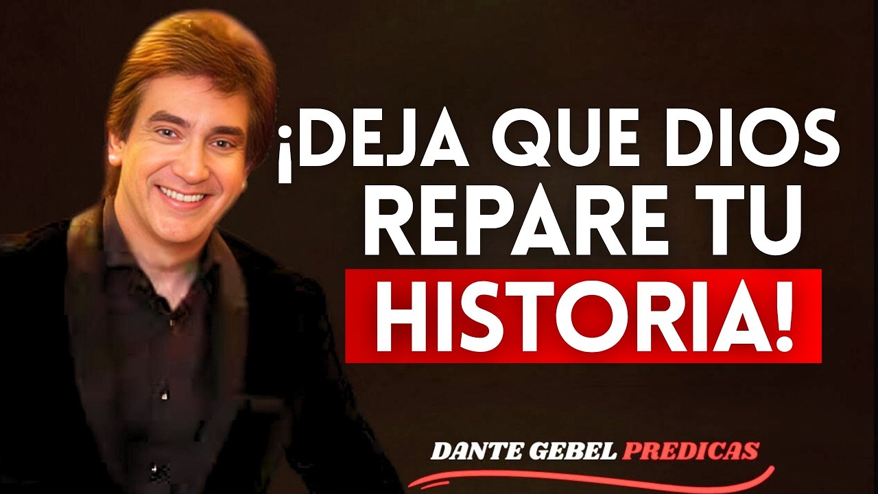 ¡Deja Que Dios Repare Tu Historia! | Dante Gebel