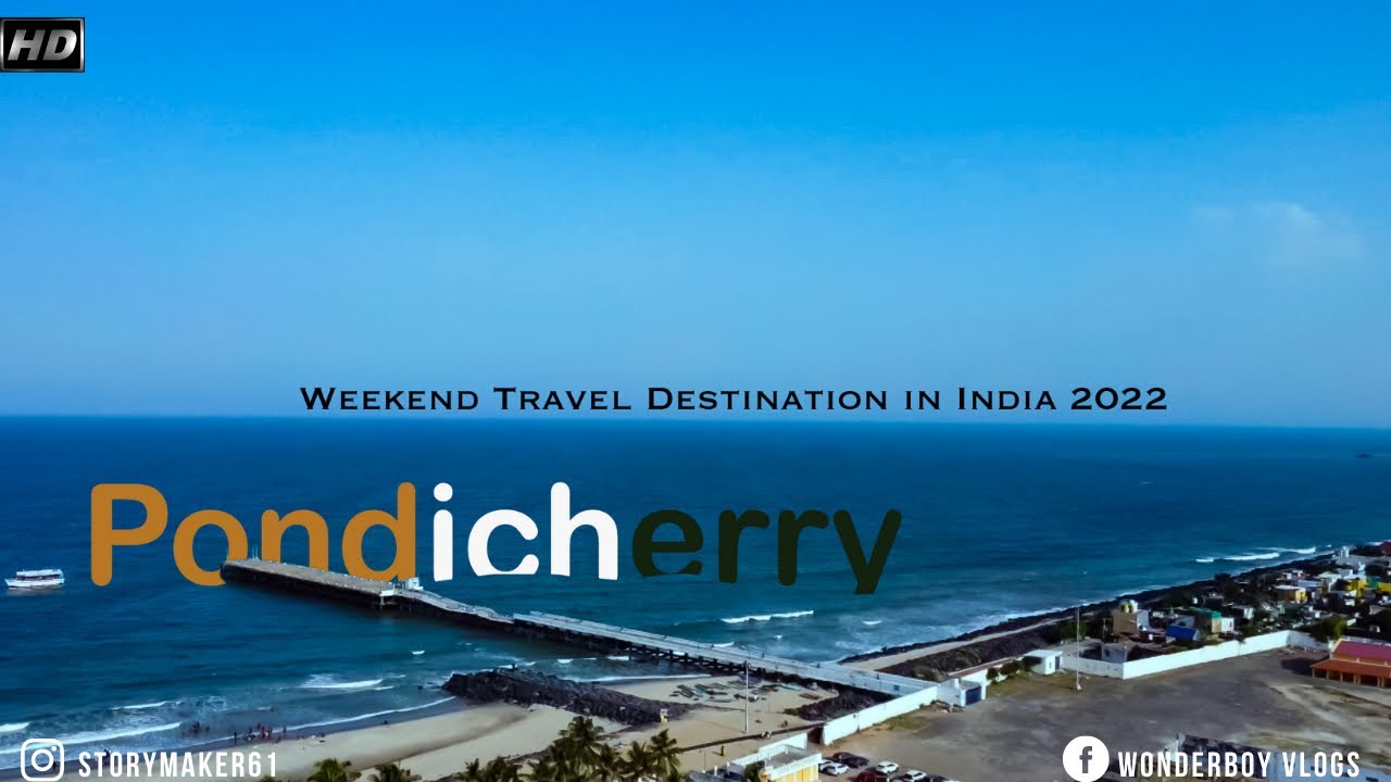 Pondicherry- Travel vlog in 2022 : South India Series