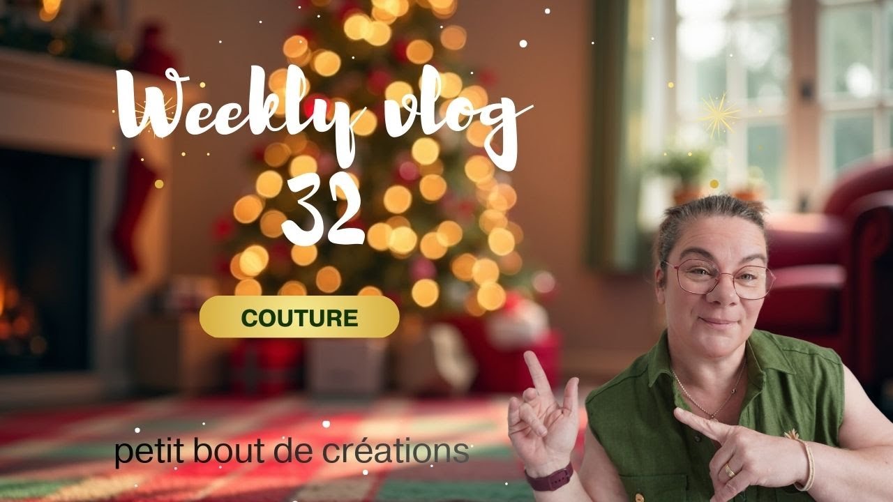 WEEKLY VLOG 32 la course aux cadeaux c'est (enfin) fini #couture