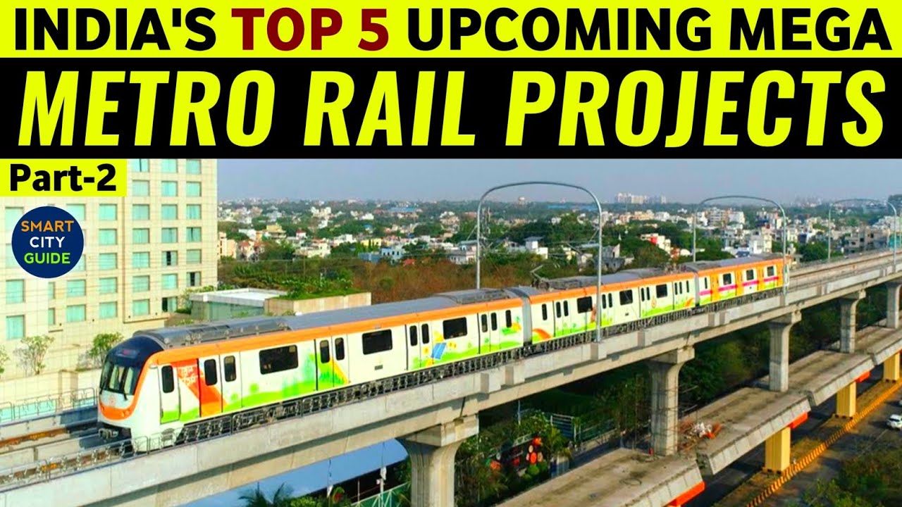 TOP 5 UPCOMING MEGA METRO RAIL PROJECTS IN INDIA | Part-2 | Metro Rail Projects in India