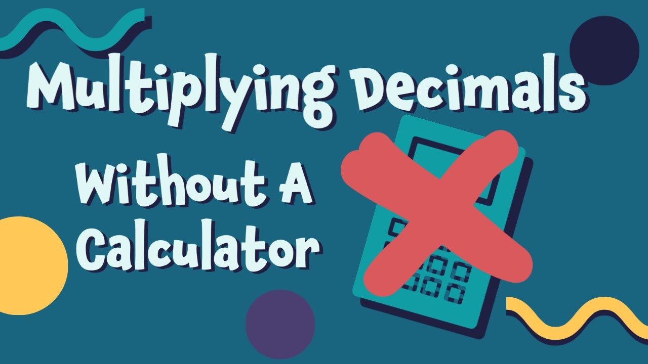 Multiplying Decimals Without A Calculator