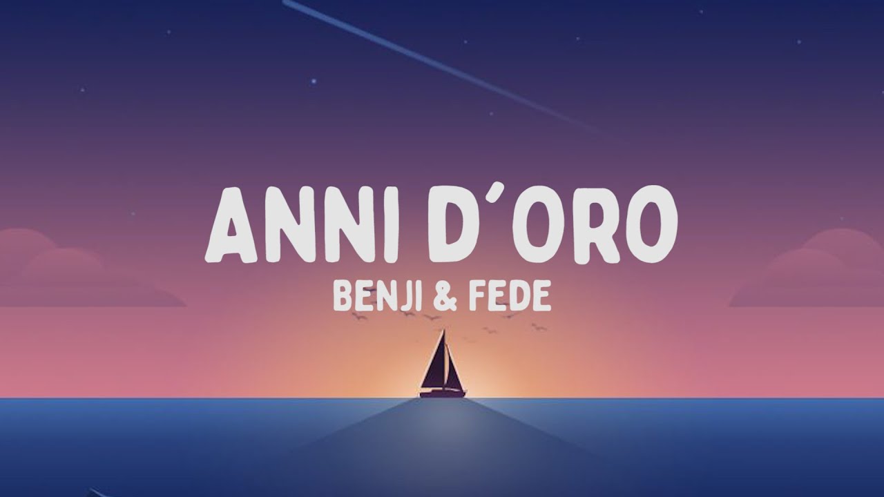 Benji & Fede - Anni d'Oro (Testo/Lyrics)