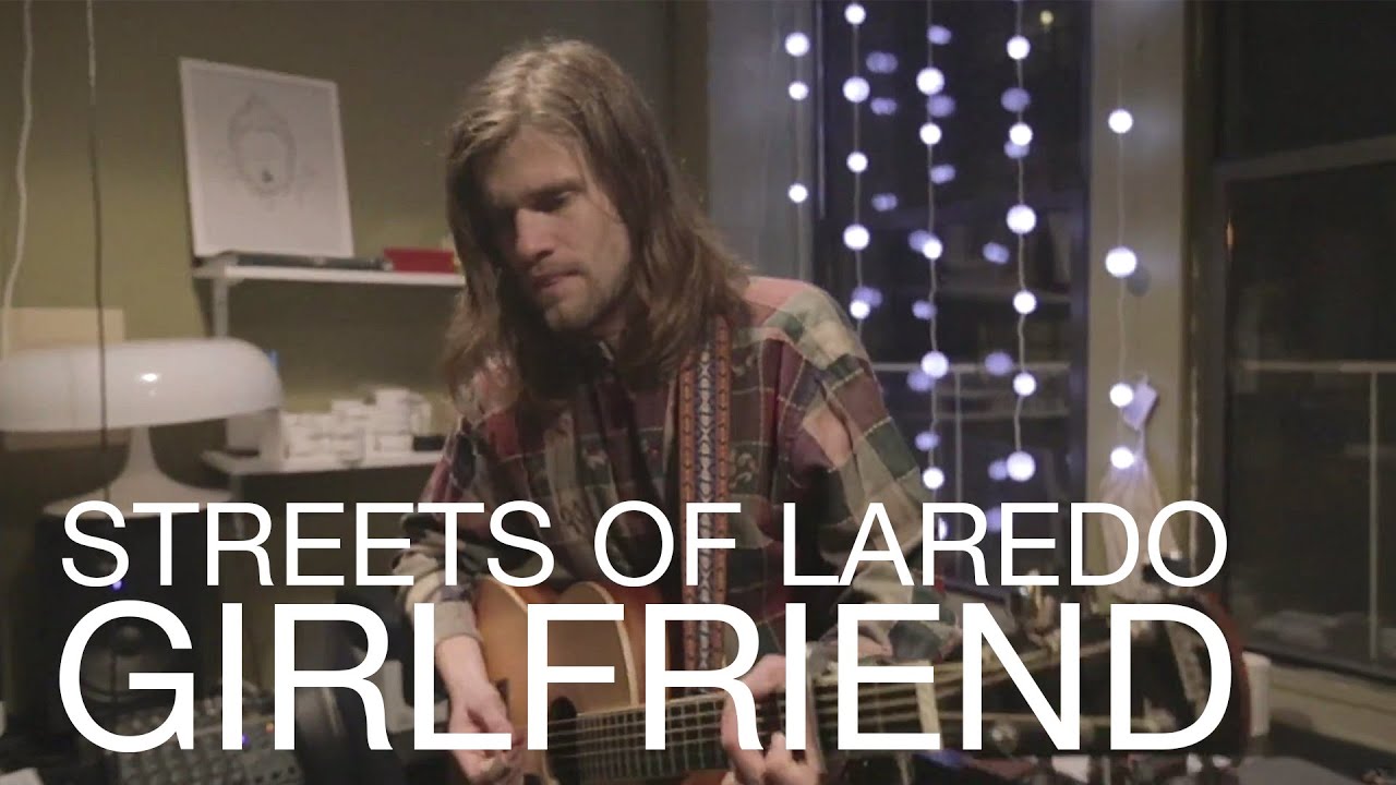 Streets of Laredo | Girlfriend | Live in NYC
