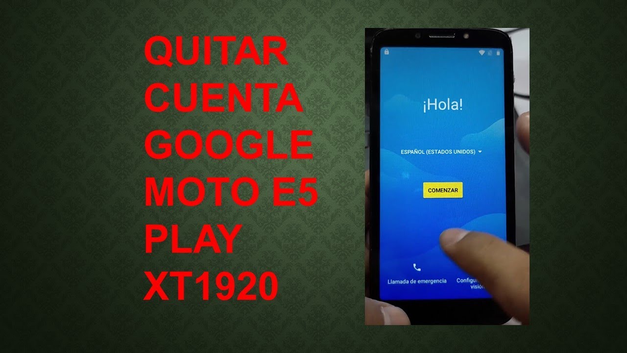 QUITAR CUENTA GOOGLE MOTO E5  PLAY XT1920 (ABRIL22)
